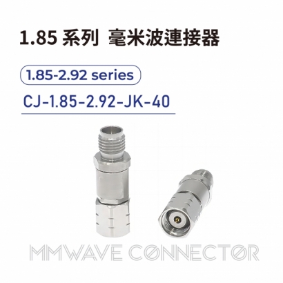 CJ-1.85-2.92-JK-40 mmWave connector