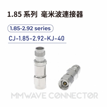 CJ-1.85-2.92-KJ-40 mmWave connector