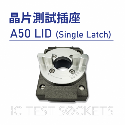017-IC Test Sockets-晶片測試插座-A50 LID _Single Latch_-01.png
